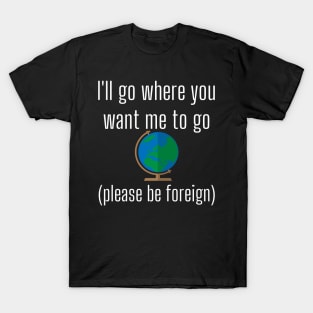 I'll Go Where You Want Me to Go Missionary Funny LDS Mormon Mission T-Shirt